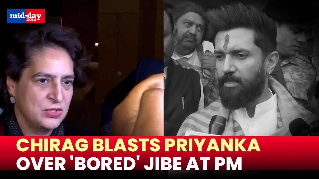 Chirag Paswan attacks Priyanka Gandhi over her 'bored' jibe at PM Modi