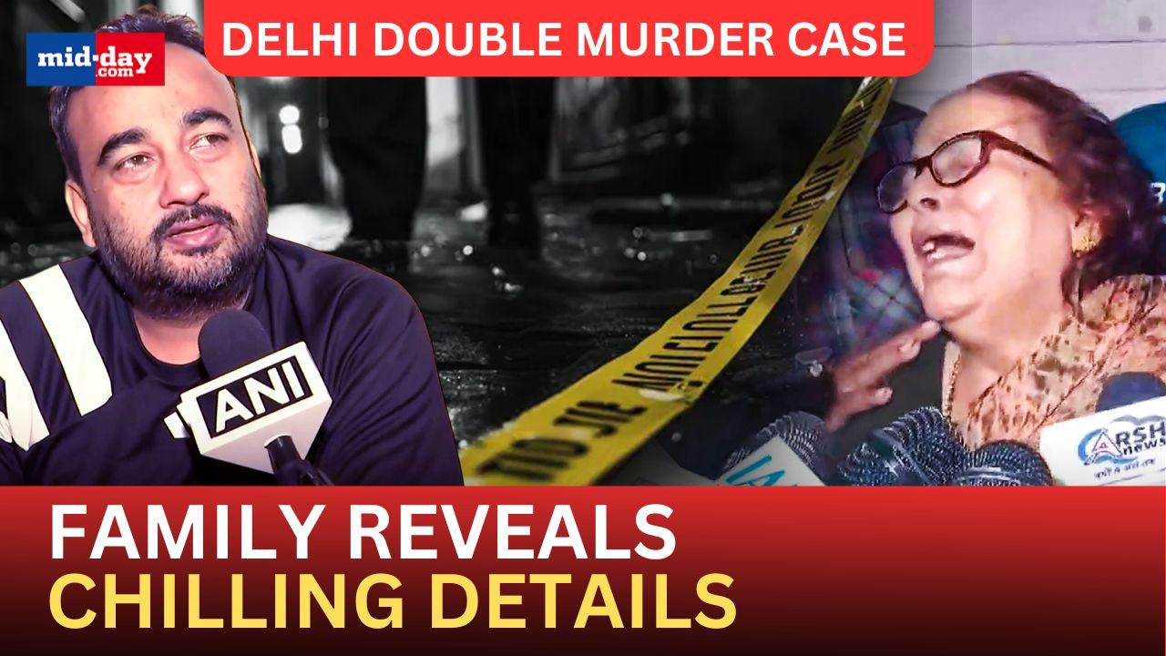 Delhi double murder case: Family shares spine chilling details